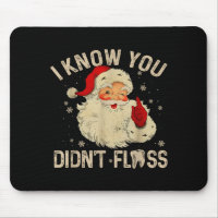 Funny Santa I Know You Didn't Floss Dentist Dental