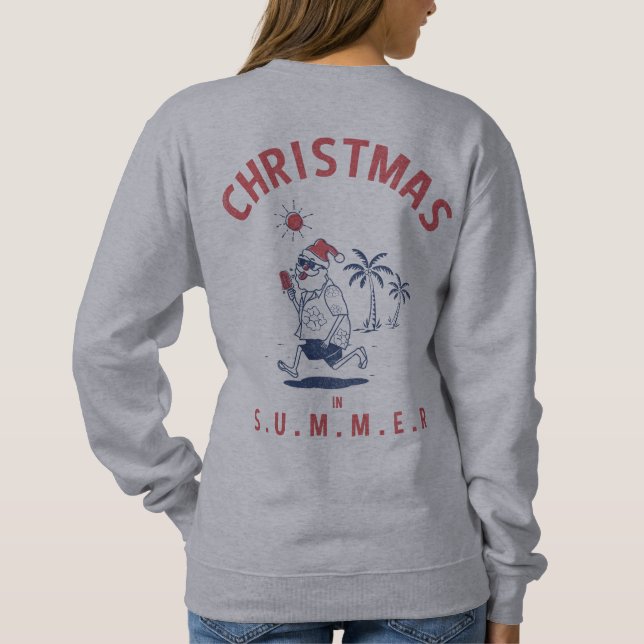 Funny Santa In Summer Christmas In July Sweatshirt (Back)