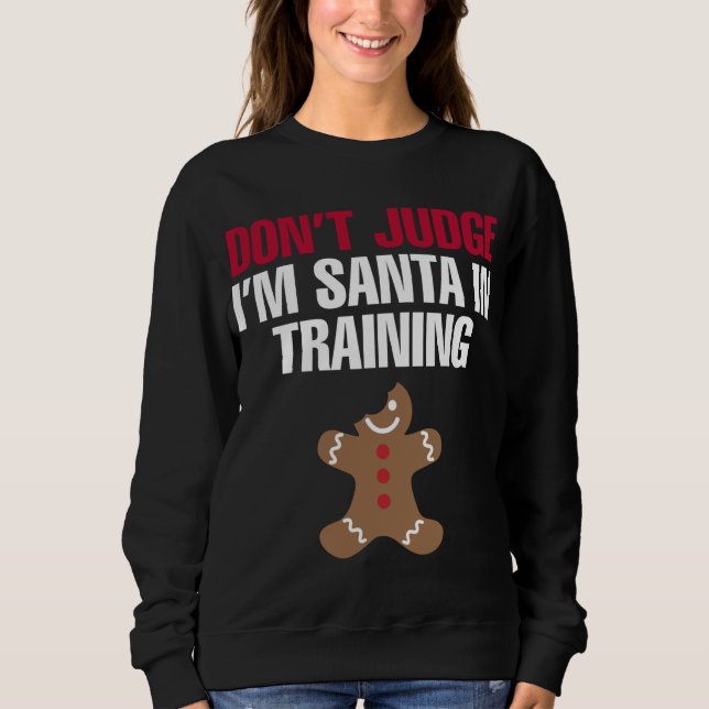 Funny Santa In Training Christmas Gingerbread Cook Sweatshirt (Front)