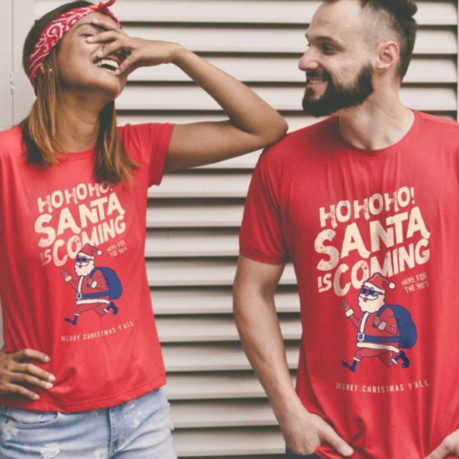 Funny Santa Is Coming For The Ho's Christmas T-Shirt (Creator Uploaded)
