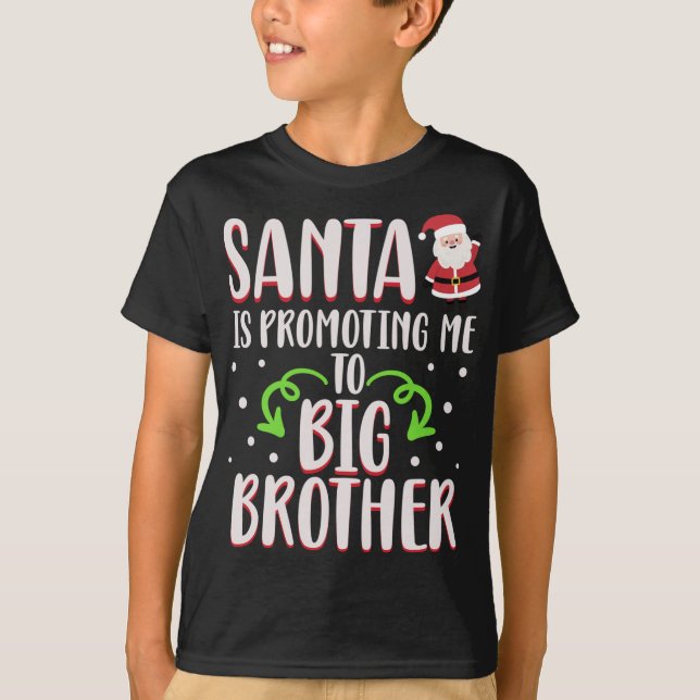 Funny Santa Is Promoting Me To Big Brother Christm T-Shirt (Front)