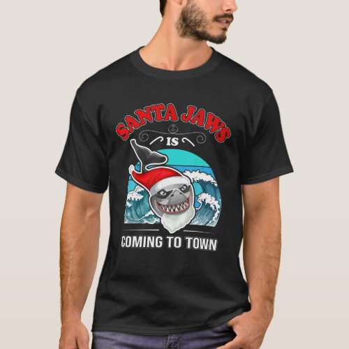 Funny Santa Jaws Coming To Town Shark Christmas Sh T_Shirt