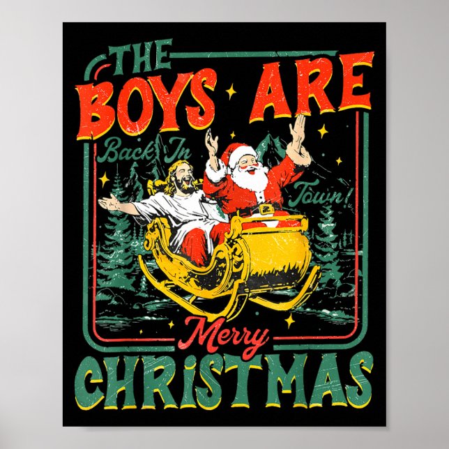 Funny Santa Jesus The Boys Are Back In Town Merry  Poster (Front)