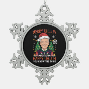 Funny Santa Joe Biden Merry Uh Uh Christmas Ugly Snowflake Pewter Christmas Ornament