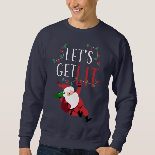 Funny Santa Let's Get Lit Christmas Slogan Sweatshirt (Front)