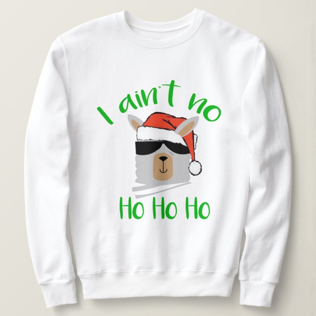 Funny Santa Llama Christmas Sweatshirt - No ho ho (Design Front)