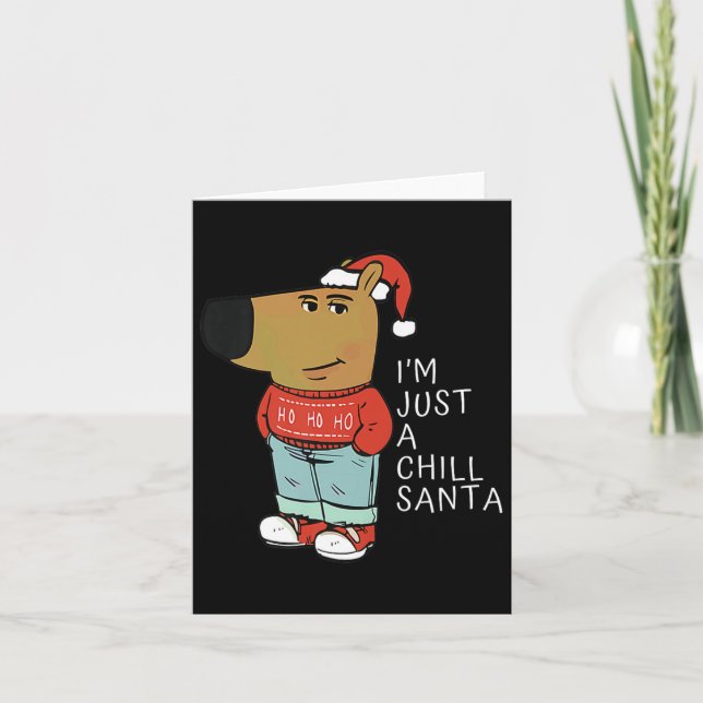 Funny Santa Merry Christmas Just-a-chill-guy A Chi Card (Front)