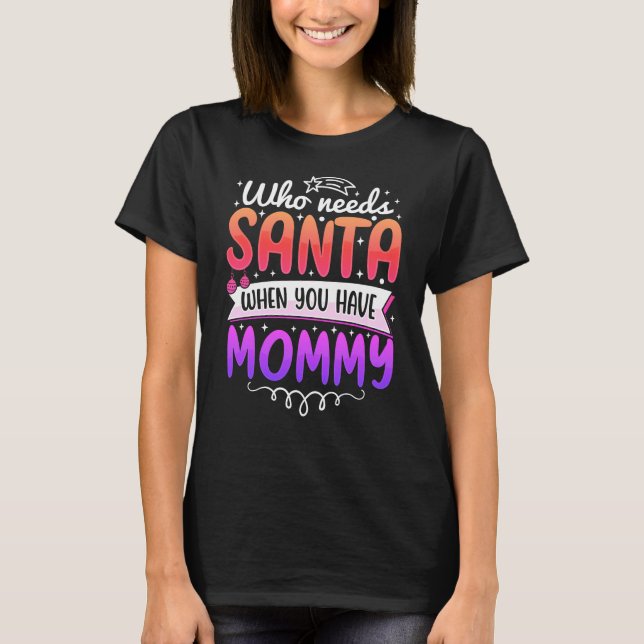 Funny Santa Mommy shirt for Christmas cheer! (Front)