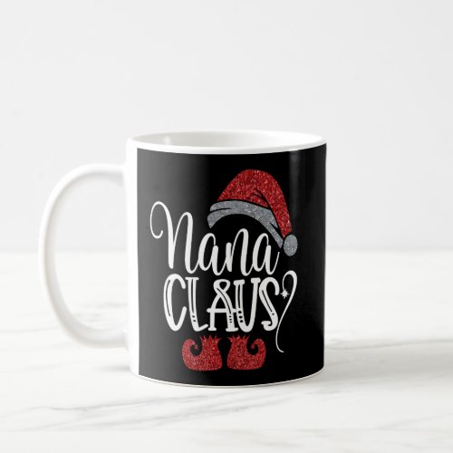 Funny Santa Nana Claus Christmas Matching Family P Coffee Mug