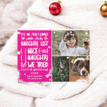 Funny Santa naughty list 3 photos pink Christmas Holiday Card<br><div class="desc">Funny Santa naughty check list,  it's all fun and games til Santa checks the naughty list! Add 3 of your favorite photos,  with snowflakes,  pine tree brnaches and a cool , modern and fun typography font. Merry Christmas on a hot pink background. All the colors are editable!</div>