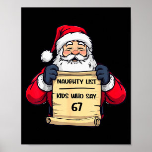 Funny Santa Naughty List Kids Who Say 67 Christmas Poster