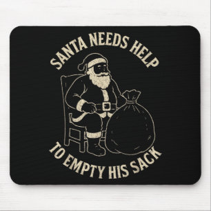 Funny Santa Needs Help To Empty His Sack Adult Hum Mouse Pad