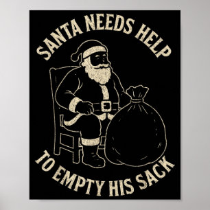 Funny Santa Needs Help To Empty His Sack Adult Hum Poster