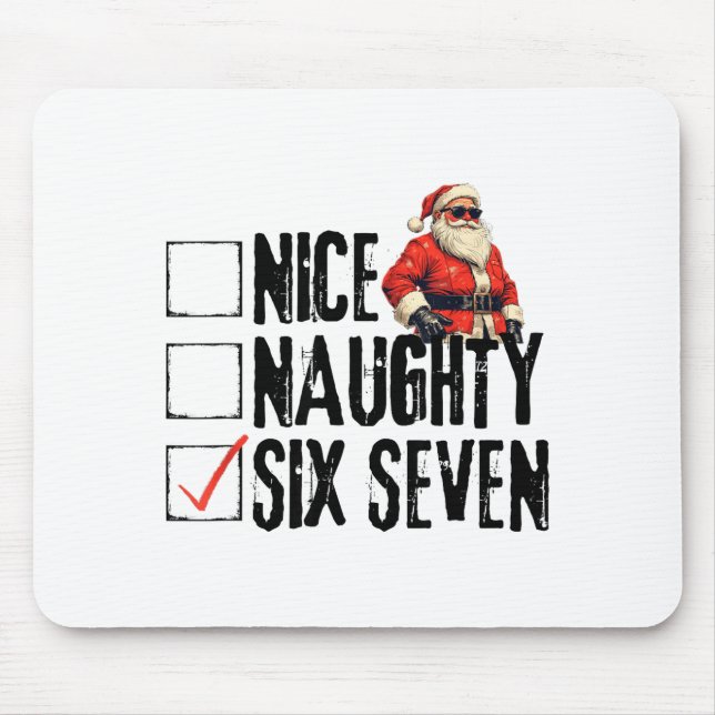 Funny Santa Nice Naughty Six Seven Meme 67 Christm Mouse Pad (Front)