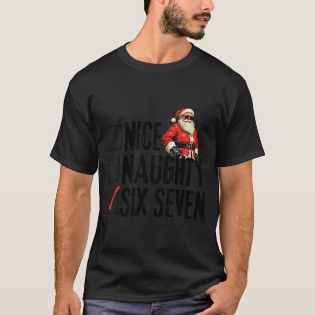 Funny Santa Nice Naughty Six Seven Meme 67 Christm T-Shirt (Front)