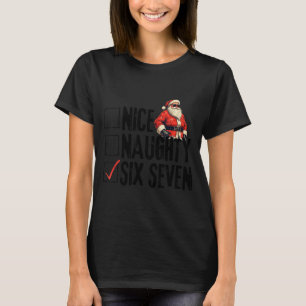 Funny Santa Nice Naughty Six Seven Meme 67 Christm T-Shirt
