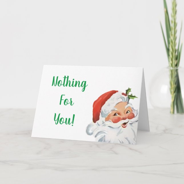 Funny Santa Nothing For You Christmas Card (Front)