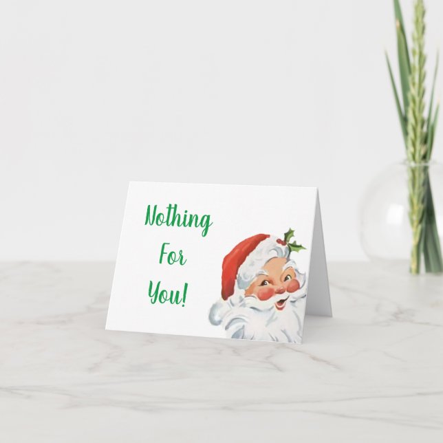 Funny Santa Nothing For You Christmas Card (Front)