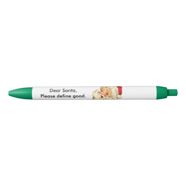 Funny Santa Pens: Dear Santa, Please define good. Pen (Front)