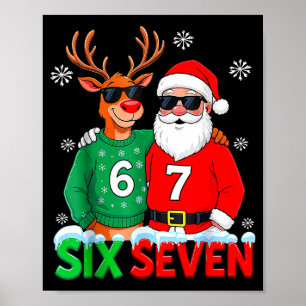 Funny Santa Reindeer 6 7 Christmas Meme Six Seven Poster