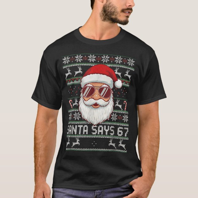 Funny Santa Says 67 Ugly Christmas Sweater  (Front)