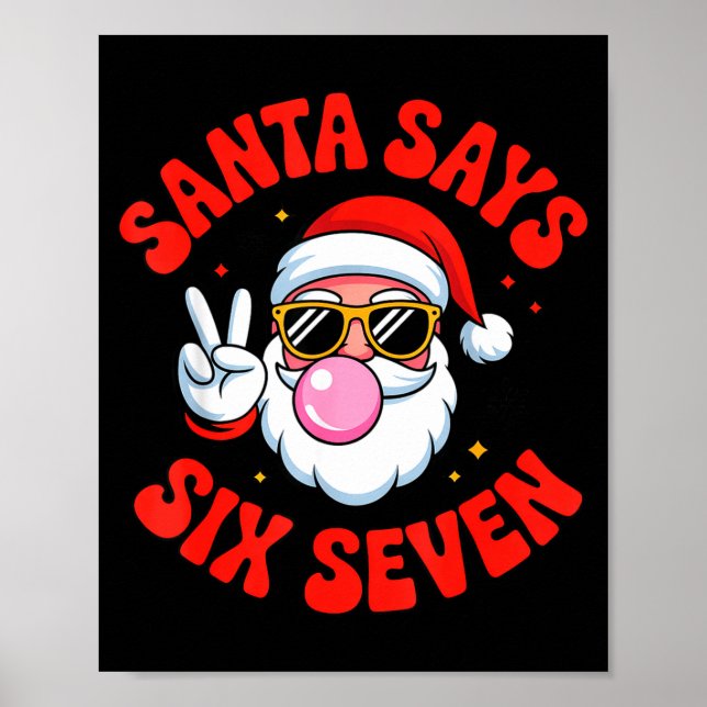 Funny Santa Says 6 7 Six Seven Christmas Meme Holi Poster (Front)