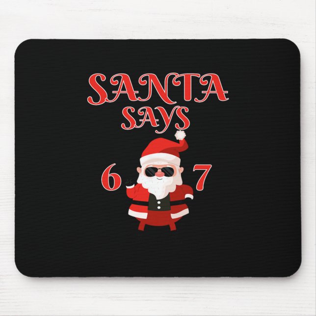 Funny Santa Says Six Seven 67 Meme Christmas Holid Mouse Pad (Front)