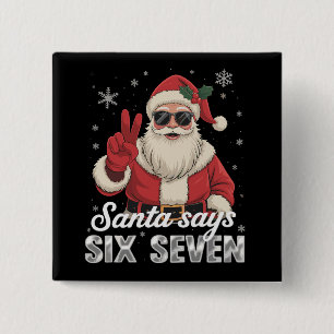 Funny Santa Says Six Seven Christmas 67 Meme Xmas Button