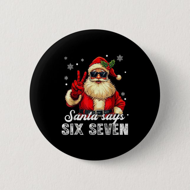 Funny Santa Says Six Seven Christmas 67 Meme Xmas  Button (Front)