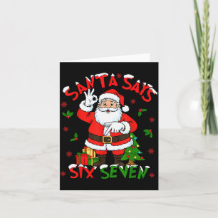 Funny Santa Says Six Seven Christmas 67 Meme Xmas Card