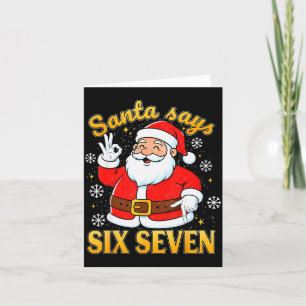 Funny Santa Says Six Seven Christmas 67 Meme Xmas Card