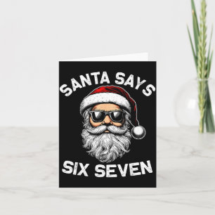 Funny Santa Says Six Seven Christmas 67 Meme Xmas Card