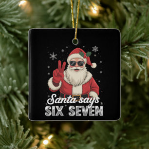 Funny Santa Says Six Seven Christmas 67 Meme Xmas Ceramic Ornament