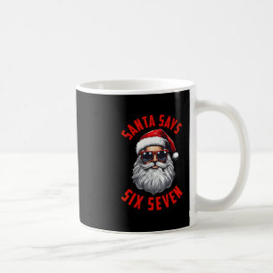 Funny Santa Says Six Seven Christmas 67 Meme Xmas  Coffee Mug