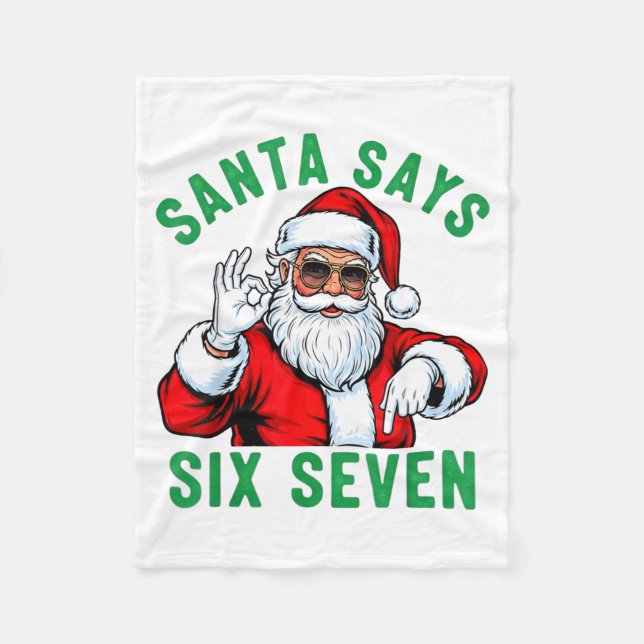 Funny Santa Says Six Seven Christmas 67 Meme Xmas  Fleece Blanket (Front)