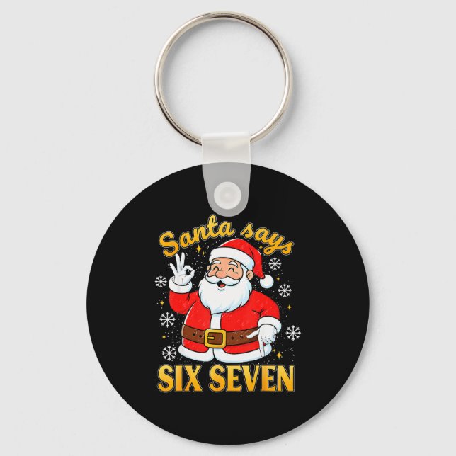 Funny Santa Says Six Seven Christmas 67 Meme Xmas  Keychain (Front)