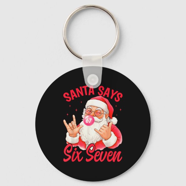 Funny Santa Says Six Seven Christmas 67 Meme Xmas  Keychain (Front)