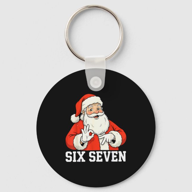 Funny Santa Says Six Seven Christmas 67 Meme Xmas  Keychain (Front)