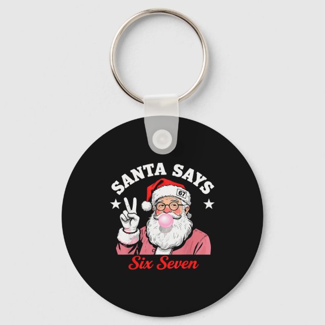 Funny Santa Says Six Seven Christmas 67 Meme Xmas  Keychain (Front)