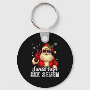 Funny Santa Says Six Seven Christmas 67 Meme Xmas Keychain