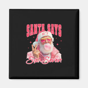 Funny Santa Says Six Seven Christmas 67 Meme Xmas  Magnet