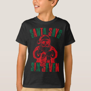 Funny Santa Says Six Seven Christmas 67 Meme Xmas T-Shirt