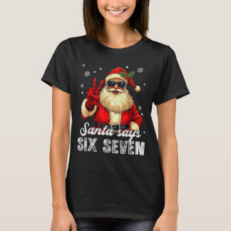 Funny Santa Says Six Seven Christmas 67 Meme Xmas T-Shirt