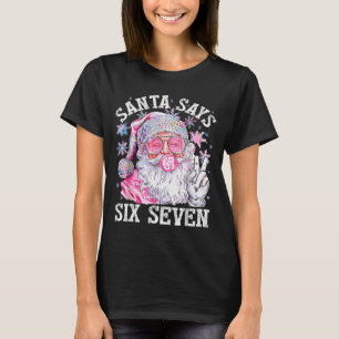 Funny Santa Says Six Seven Christmas 67 Meme Xmas T-Shirt