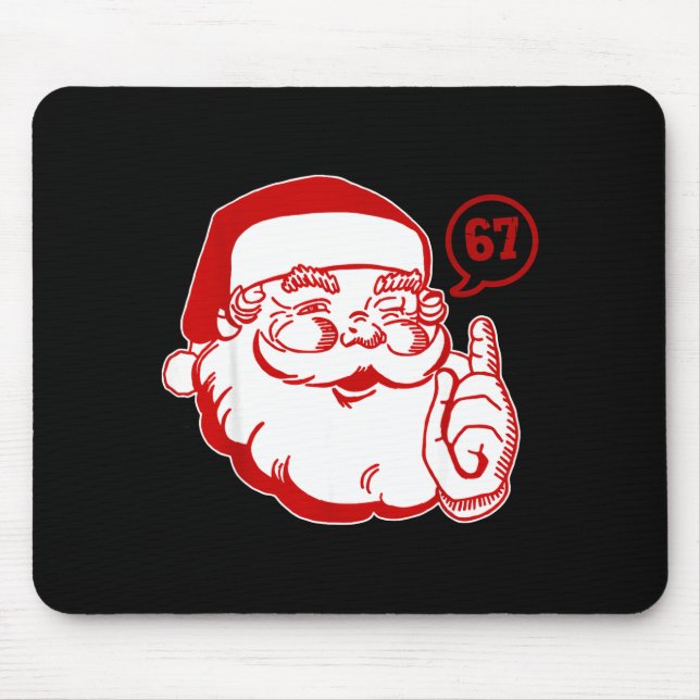 Funny Santa Says Six Seven Christmas 67 Xmas Boys  Mouse Pad (Front)