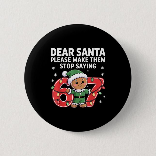 Funny Santa Stop 67 Gingerbread Six Seven Meme  Button (Front)