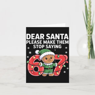 Funny Santa Stop 67 Gingerbread Six Seven Meme Card