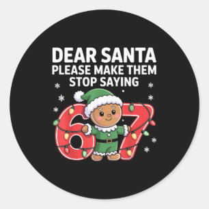 Funny Santa Stop 67 Gingerbread Six Seven Meme Classic Round Sticker