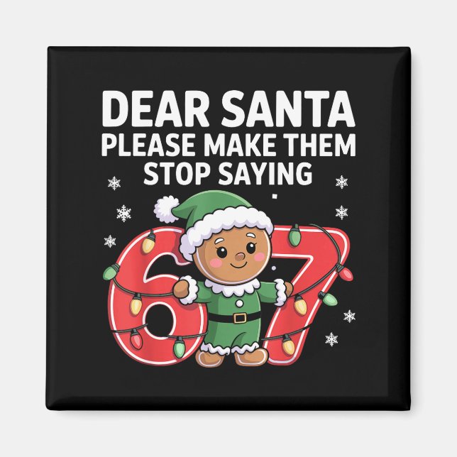 Funny Santa Stop 67 Gingerbread Six Seven Meme  Magnet (Front)
