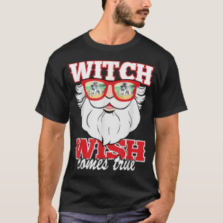 Funny Santa Sunglasses Witch Wish comes true  T-Shirt